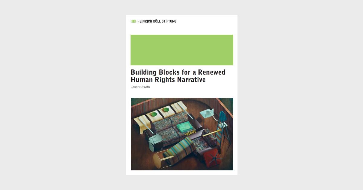 Building Blocks for a Renewed Human Rights Narrative | Heinrich Böll ...