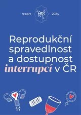 Reprodukční spravedlnost a dostupnost interrupcí v ČR